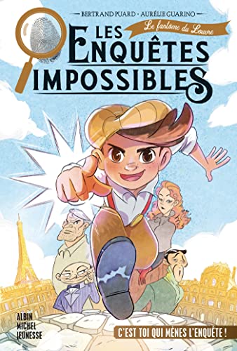 Les Enquêtes impossibles - tome 1 - Le Fantôme du Louvre (Paperback)
