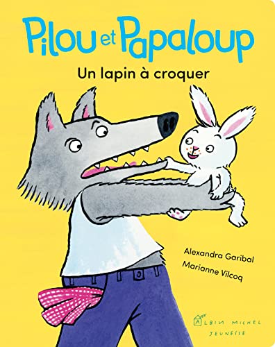 Pilou et Papaloup T1 Un lapin à croquer (Hardcover)