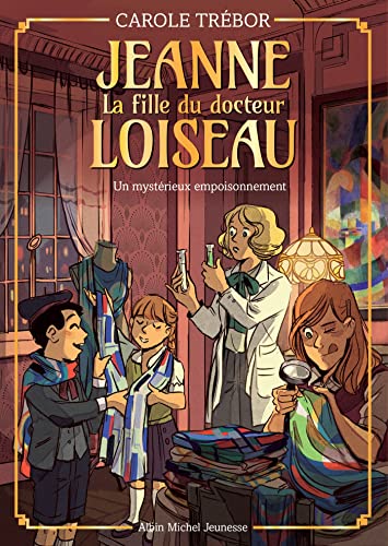 Un mystérieux empoisonnement (Jeanne, la fille du docteur Loiseau #4)