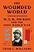 The Wounded World: W. E. B. Du Bois and the First World War