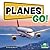 Planes Go! (My First Transportation Books)