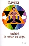 Madhevi: Le Roman du corps (ROC.DOC.SOCIETE)