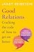 Good Relations: Cracking the code of how to get on better