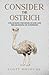 Consider the Ostrich: Unlocking the Book of Job and the Blessing of Suffering (Organic Faith)