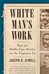 White Man’s Work: Race and Middle-Class Mobility into the Progressive Era