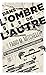 Dans l'ombre de l'autre: Librement inspiré de l'escalade criminelle de Francis Heaulme