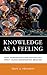 Knowledge as a Feeling by Troy A. Swanson