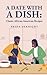 A Date with a Dish by Freda DeKnight