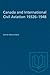 Canada and International Civil Aviation 1932-1948 (Heritage)