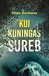 Kui kuningas sureb by Elina Backman