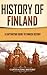 History of Finland: A Captivating Guide to Finnish History