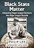 Black Stats Matter: Integrating Negro League Numbers into Major League Records