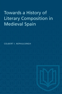 Towards a History of Literary Composition in Medieval Spain (Heritage)