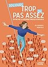 Toujours trop ou ...