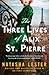 The Three Lives of Alix St. Pierre