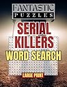 Fantastic Puzzles Serial killers Word Search: A True Crime Adult Gift Activity Book
