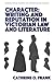 Character, Writing, and Reputation in Victorian Law and Literature (Edinburgh Critical Studies in Law, Literature and the Humanities)