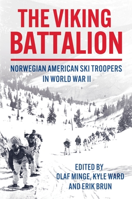 The Viking Battalion: Norwegian American Ski Troopers in World War II (Hardcover)