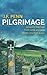 Pilgrimage: Lessons Learned from Solo Walking Three Ancient Ways