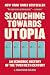 Slouching Towards Utopia: An Economic History of the Twentieth Century