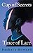 Cup of Secrets - Trace of Lace (Finding Home #3.5)
