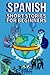 Spanish Short Stories For B...