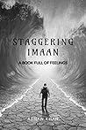 Staggering Imaan : A Book Full of Feelings Staggering Imaan : A Book Full of Feelings