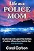 Life as a Police Mom: Guida...