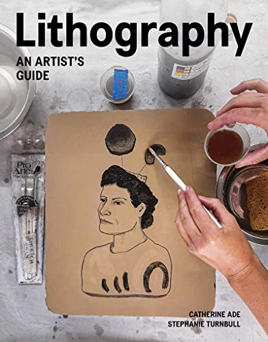 Lithography: An Artist Guide (Paperback)