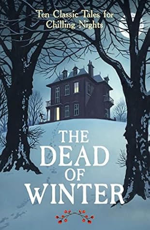 The Dead of Winter: Ten Classic Tales for Chilling Nights (Vintage Murders)