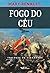 Fogo do ceu - Romance sobre Alexandre. O grande (Em Portugues do Brasil)