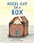 Nigel Sat in a Box by Chuck Petrizzi