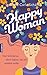 Happy Woman: Vier Schritte zu dem Leben, das du wirklich willst (German Edition)