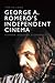 George A. Romero's Independent Cinema by Tom Fallows