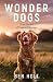 Wonder Dogs by Ben Holt