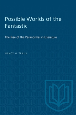 Possible Worlds of the Fantastic: The Rise of the Paranormal in Literature (Heritage)