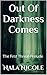 Out Of Darkness Comes Prelude-The First Threat by Nala Nicole