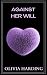 Against Her Will (Olivia Ha...
