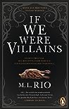 If We Were Villains by M.L. Rio