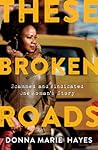 These Broken Roads by Donna Marie Hayes