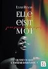 Elle e(s)t moi (Amnévie) (French Edition) Elle e(s)t moi (Amnévie) (French Edition)