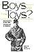 Boys and their Toys by Roger Horowitz