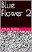 Blue Flower 2