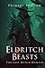 Eldritch Beasts: The Last Witch Hunter