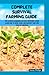COMPLETE SURVIVAL FARMING G...