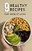 9 Healthy Recipes for Weigh...