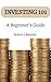 INVESTING 101 a Beginner's Guide: what the average person needs to know before investing in the stock market