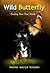 Wild Butterfly: Finding You...