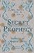 Secret Prophecy: Institute of Magical Arts (Magic and Prophecies)