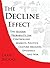 The Decline Effect: The Hidden Probability Law Controlling Markets, Politics, Culture, Religion, Epidemics and War